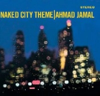 AHMAD JAMAL / アーマッド・ジャマル / NAKED CITY THEME