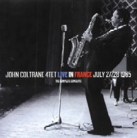 JOHN COLTRANE / ジョン・コルトレーン / LIVE IN FRANCE JULY 27/28 1965 COMPLETE CO