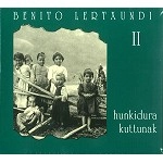 BENITO LERTXUNDI / HUNKIDURA KUTTUNAK (II)
