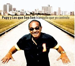 PUPY Y LOS QUE SON SON / プーピ & ロス・ケ・ソン・ソン / TRANQUILO QUE YO CONTROLO