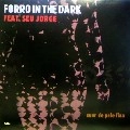 FORRO IN THE DARK / フォホー・イン・ザ・ダーク / SUOR DE PELE FINA