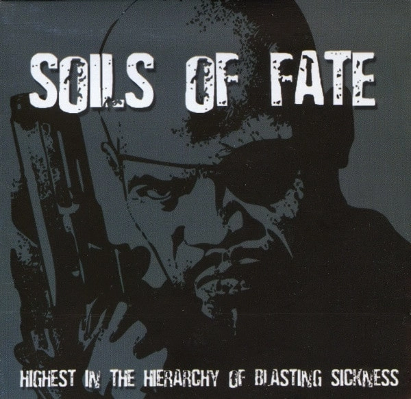 SOILS OF FATE / ソイルズ・オブ・フェイト / HIGHEST IN THE HIERARCHY OF BLASTING SICKN