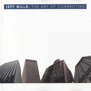 JEFF MILLS / ジェフ・ミルズ / ART OF CONNECTING