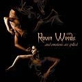 RAVEN WOODS / AND EMOTIONS ARE SPILLED