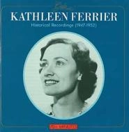 KATHLEEN FERRIER / キャスリーン・フェリアー / HISTORICAL RECORDING 1947/52