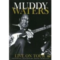 MUDDY WATERS / マディ・ウォーターズ / LIVE ON TOUR