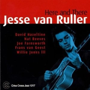 JESSE VAN RULLER / ジェシ・ヴァン・ルーラー / HERE AND THERE