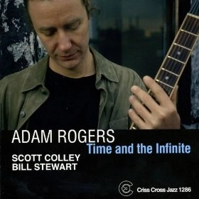 ADAM ROGERS / アダム・ロジャース / TIME AND THE INFINITE