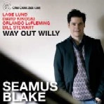 SEAMUS BLAKE / シーマス・ブレイク(シェイマス・ブレイク) / WAY OUT WILLY