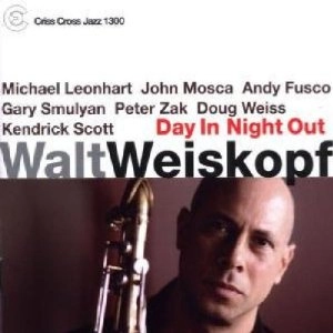 WALT WEISKOPF / ウォルト・ワイスコフ / DAY IN NIGHT OUT