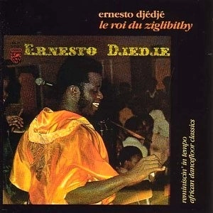 ERNESTO DJEDJE / エルネスト・ジェジェ / LE ROI DU ZIGLIBITHY