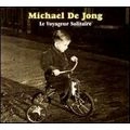 MICHAEL DE JONG / LE VOYAGEUR SOLITAIRE