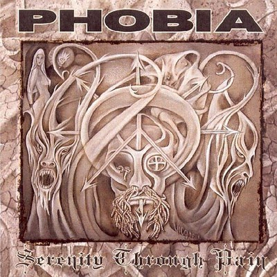 PHOBIA (PUNK) / SERENITY THROUGH PAIN