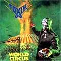 TOXIK / トキシック / WORLD CIRCUS