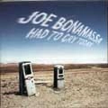 JOE BONAMASSA / ジョー・ボナマッサ / HAD TO CRY TODAY