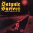 SATANIC SURFERS / サタニック・サーファーズ / GOING NOWHERE FAST