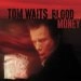 TOM WAITS / トム・ウェイツ / BLOOD MONEY
