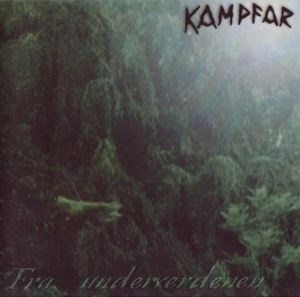 KAMPFAR / FRA UNDERVERDENEN
