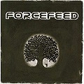 FORCEFEED / FORCEFEED