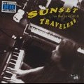 SUNSET TRAVELERS / FOR THE SAKE OF IT