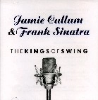 JAMIE CULLUM & FRANK SINATRA / ジェイミー・カラム＆フランク・シナトラ / KINGS OF SWING