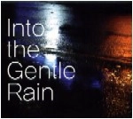 GENTLE RAIN (KOREA) / INTO THE GENTLE RAIN