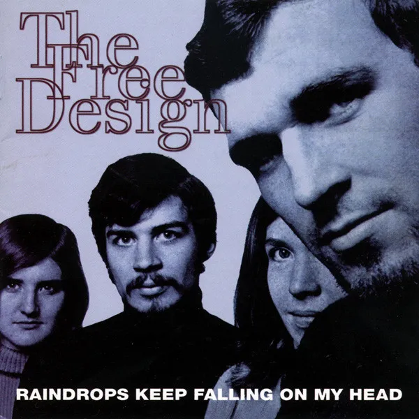 FREE DESIGN / フリー・デザイン / RAINDROPS KEEP FALLING ON MY HEAD