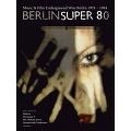 V.A. (NOISE / AVANT-GARDE) / BERLIN SUPER 80 - MUSIC & FILM: UNDERGROUN