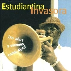 ESTUDIANTINA INVASORA / エストゥディアンティナ・インバソーラ / 70ANOS Y ESTAMOS COMO AYER!