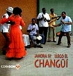V.A. (AHORA SI LLEGO CHANGUI) / AHORA SI LLEGO EL CHANGUI