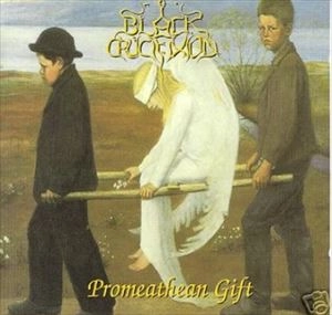 BLACK CRUCUFIXION / PROMEATHEAN GIFT