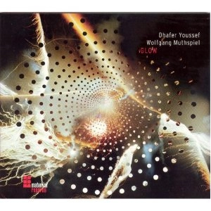 DHAFER YOUSSEF & WOLFGANG MUTHSPIEL / ダファー・ヨーゼフ&ウォルフガング・ムースピール / GLOW