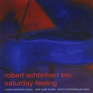 ROBERT SCHONHERR / SATURDAY FEELING
