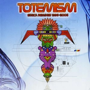 ETNICA / TOTEMISM ETNICA REMIXED 1996-2006