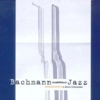 ENCOUNTERS & ALICE SCHNEIDER / BACHMANN JAZZ