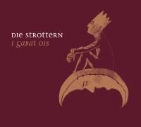 DIE STROTTERN / I GABAT OIS