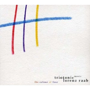 TRIOTONIC MEETS LORENZ RAAB / COLOUR OF FOUR