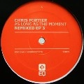 CHRIS FORTIER / クリス・フォーティアー / AS LONG AS THE MOMENT REMIXED EP 3