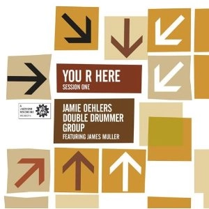 JAMIE OEHLERS DOUBLE DRUMMER GROUP / YOU R HERE SESSION 1