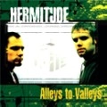HERMITUDE / ALLEYS TO VALLEYS