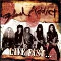FLASH ADDICT / LIVE FAST…DIE PRETTY