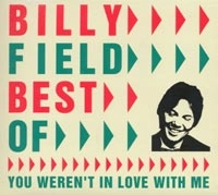 BILLY FIELD / ビリー・フィールド / BEST OF YOU WERE'T IN LOVE WITH ME