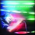 YOUTH GROUP / ユース・グループ / NIGHT IS OURS
