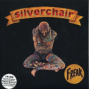 SILVERCHAIR / シルヴァーチェアー / FREAK