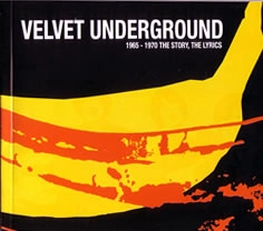 VELVET UNDERGROUND (& NICO) / ヴェルヴェット・アンダーグラウンド & ニコ / 1965-1970 THE STORY,THE LYRICS