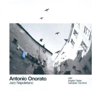 ANTONIO ONORATO / アントニオ・オノラート / JAZZ NAPOLETANO
