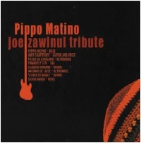 PIPPO MATINO / ピッポ・マティーノ / JOE ZAWINUL TRIBUTE