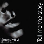 SOLARINO/MANZI QUARTET QUINTET / TELL ME THE STORY
