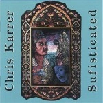 CHRIS KARRER / クリス・カーラー / SUFISTICATED