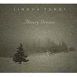 LINGUA FUNGI / FLOWERY DREAMS